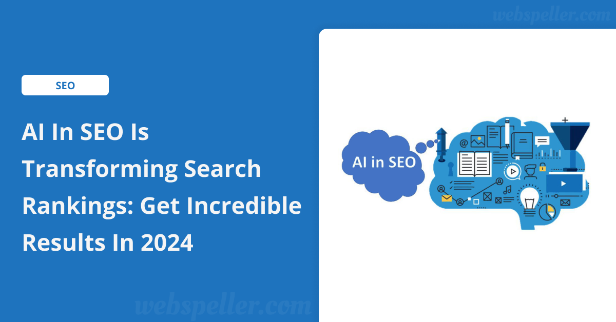 AI in SEO is Transforming Search Rankings: Get Incredible Results in 2024
