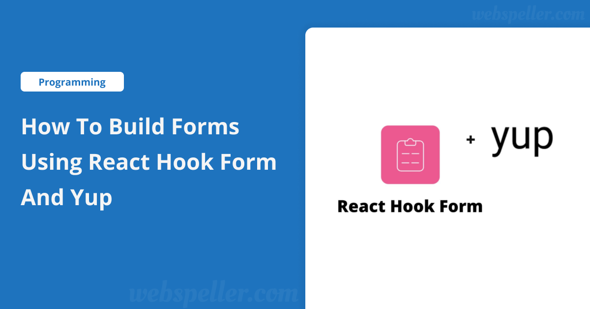 How to Build Forms Using React Hook Form and Yup