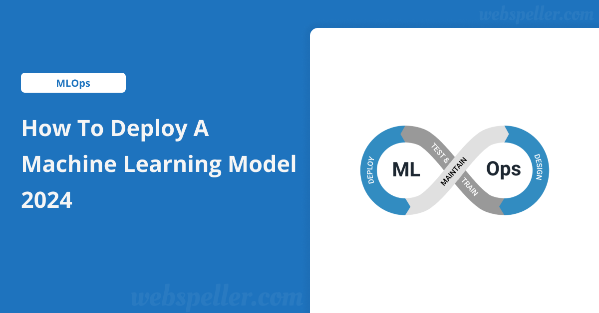 How to Deploy a Machine Learning Model 2024