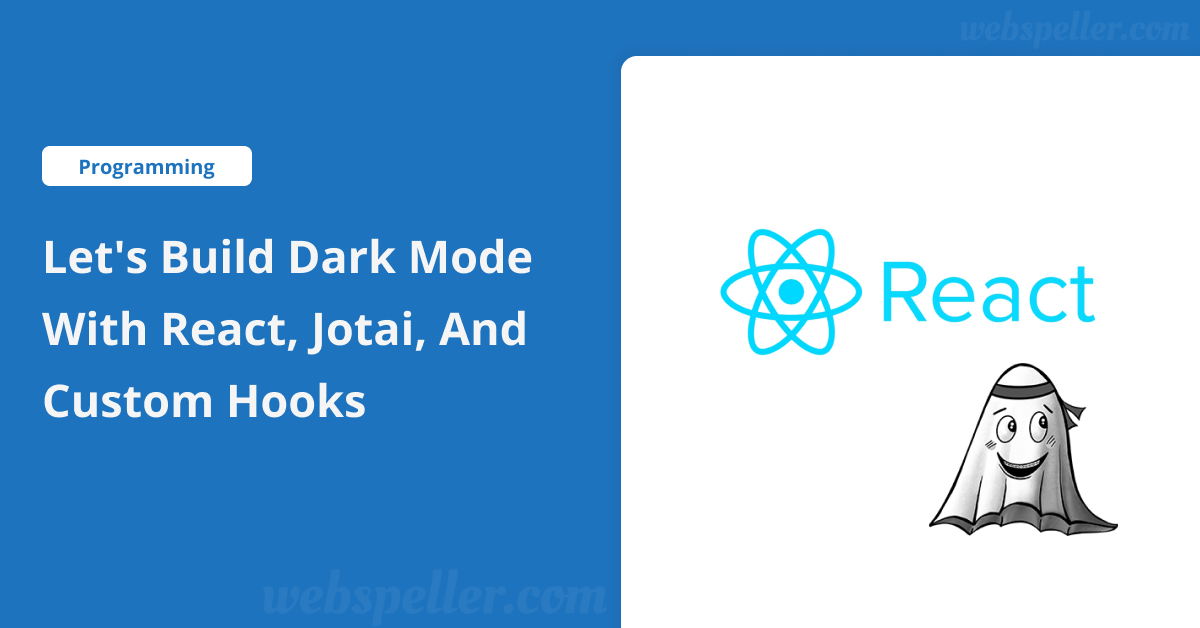 Let’s Build Dark Mode with React, Jotai, and Custom Hooks