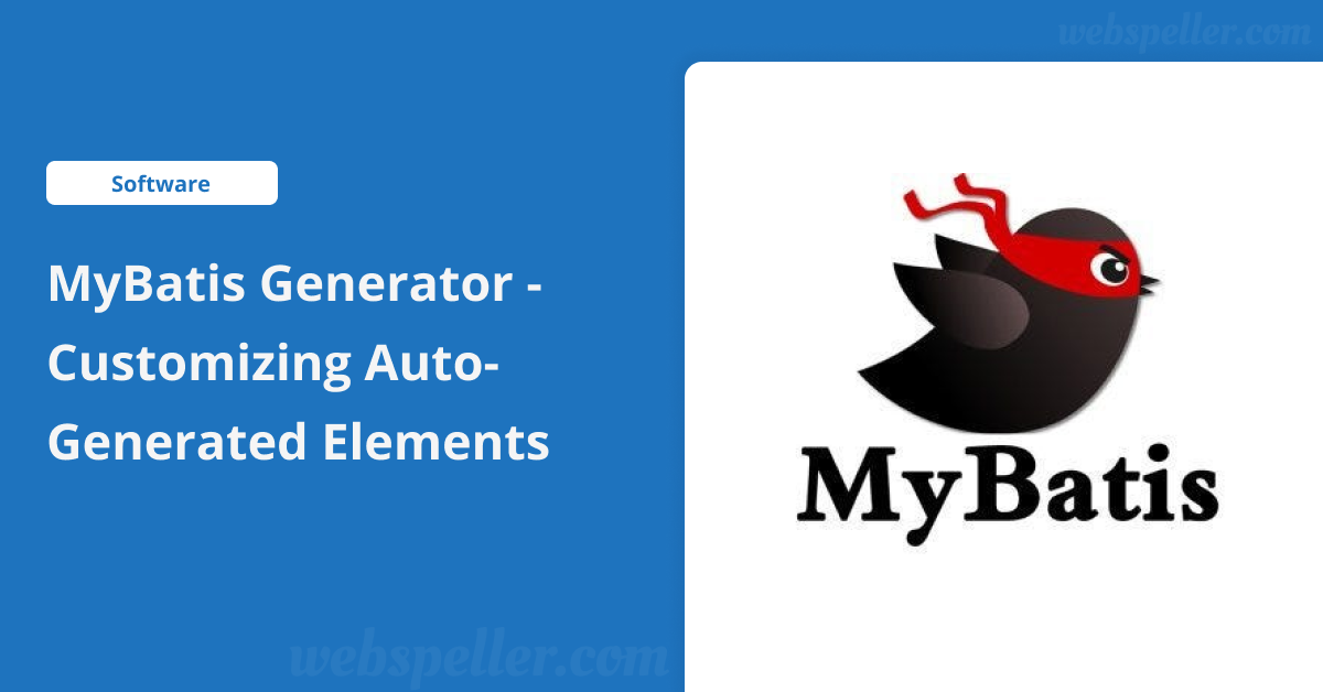 MyBatis Generator – Customizing Auto-Generated Elements