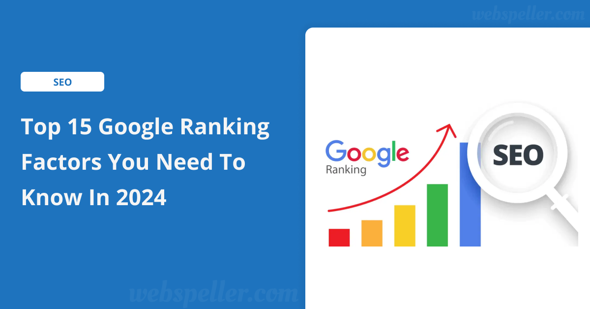 Top 15 Google Ranking Factors you need to know in 2024