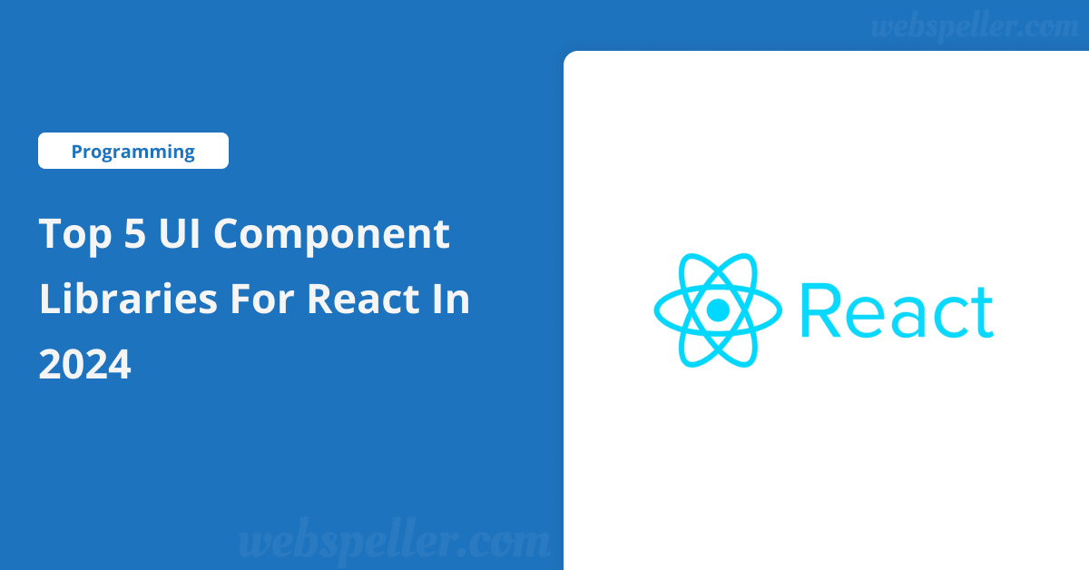 Top 5 UI Component Libraries for React in 2024