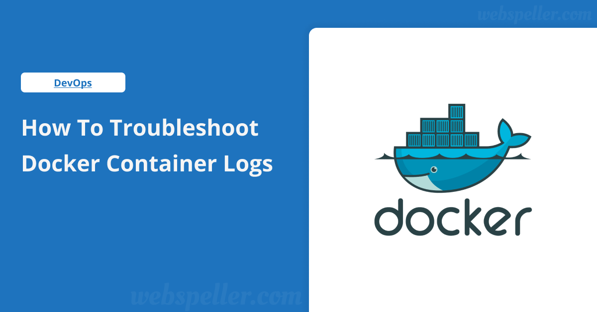 How to Troubleshoot Docker Container Logs