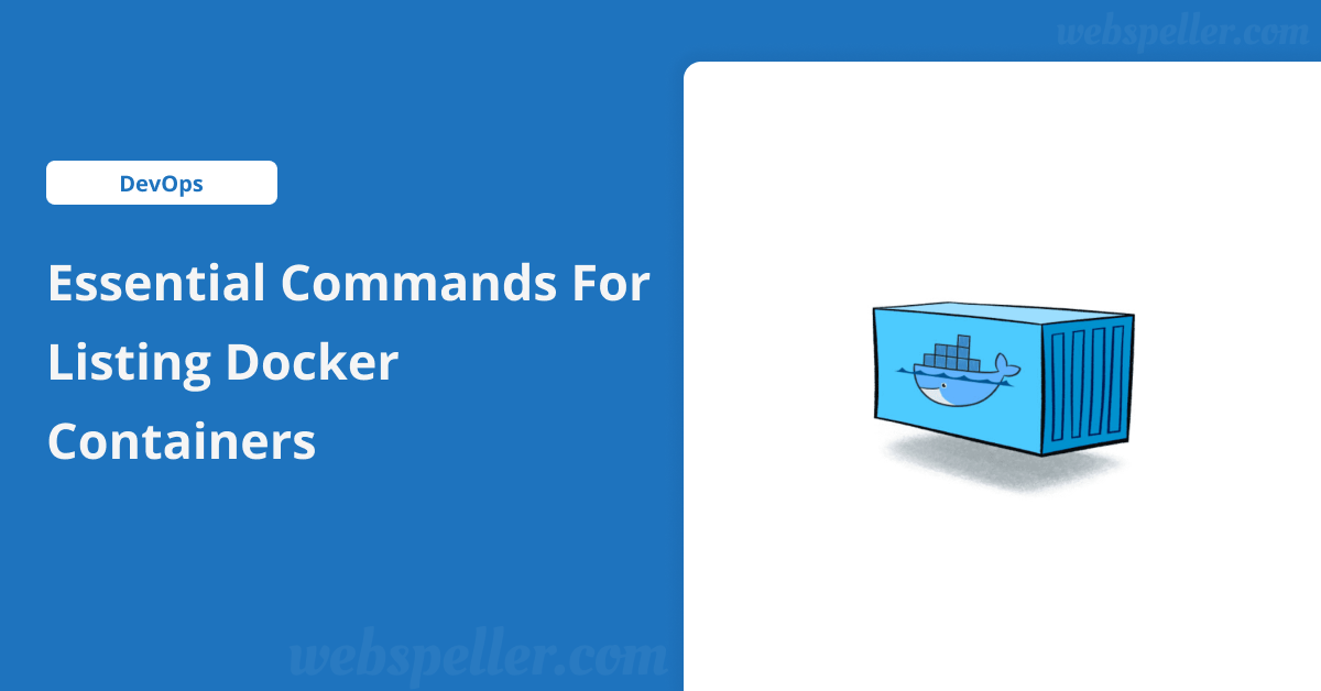 Essential Commands for Listing Docker Containers