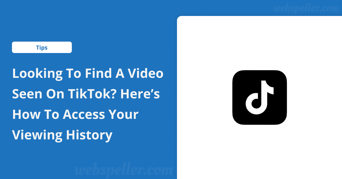 Looking to Find a Video Seen on TikTok? Here’s How to Access Your Viewing History