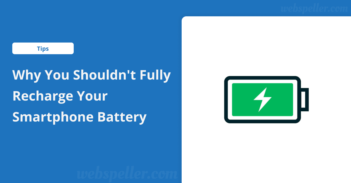 Why You Should avoid Fully Recharging Smartphone Battery 100%